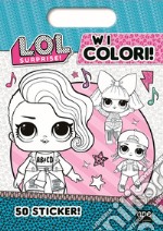 W i colori! L.O.L. Surprise! Ediz. a colori libro