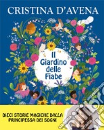 Il giardino delle fiabe. Ediz. a colori