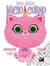 Micio Corno. Itty-Bitty. Ediz. a colori libro