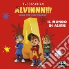 Alvin. Il mondo di Alvin. Ediz. a colori libro