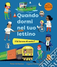 Quando dormi nel tuo lettino. Ediz. a colori