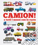 Camion e tutti i mezzi con le ruote. Ediz. a colori