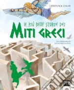 Le più belle storie dei miti greci. Ediz. a colori libro