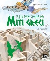 Le più belle storie dei miti greci. Ediz. a colori libro