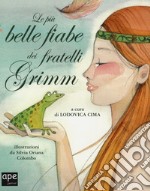 Le più belle fiabe dei fratelli Grimm. Ediz. a colori libro