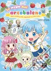 La magia dell'arcobaleno. Alla ricerca del cristallo misterioso! libro