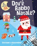 Dov'è Babbo Natale? Ediz. illustrata libro