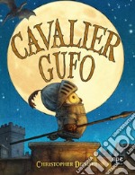 Cavalier gufo. Ediz. a colori libro