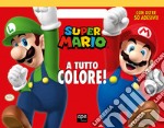 Super Mario a tutto colore! Ediz. a colori libro