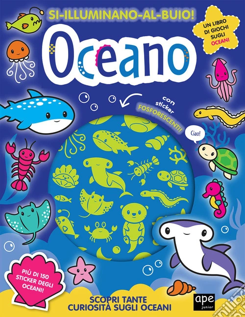 Oceano. Si illuminano al buio! Ediz. a colori