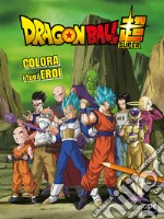 Colora i tuoi eroi. Dragon Ball. Ediz. a colori libro