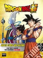 Il tuo quaderno di giochi con i Saiyan. Con test e giochi per guerrieri agli inizi. Dragon Ball. Ediz. a colori libro