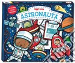 Oggi sono astronauta. Ediz. a colori libro