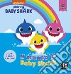 Il mondo di Baby Shark. Ediz. a colori libro