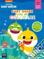 Baby Shark tutto da colorare. Ediz. a colori libro