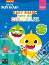 Baby Shark tutto da colorare. Ediz. a colori libro