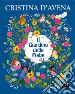 Il giardino delle fiabe. Ediz. a colori libro