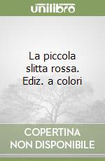 La piccola slitta rossa. Ediz. a colori