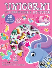 Unicorni. Un un libro sticker e attivit�