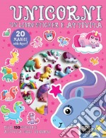 Unicorni. Un un libro sticker e attività libro