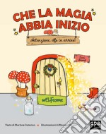 Che la magia abbia inizio. Attenzione Elfo in arrivo! libro