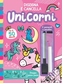 Unicorni. Disegna e cancella. Ediz. illustrata libro