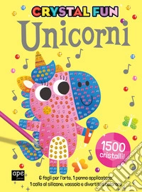 Unicorni. Crystal fun. Ediz. illustrata. Con gadgets libro
