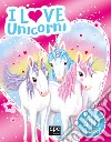 I love unicorni. Ediz. a colori libro