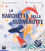 La barchetta della buonanotte. Ediz. a colori libro