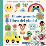 Il mio grande libro dei giochi. Ediz. illustrata libro