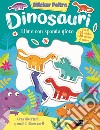 Dinosauri. Sticker feltro. Libro con sfondo gioco. Ediz. a colori libro