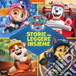 Storie da leggere insieme. Paw Patrol. Ediz. a colori libro