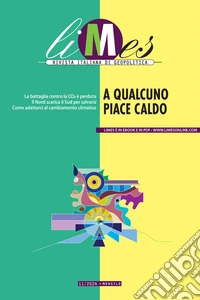 Limes. Rivista italiana di geopolitica (2024). Vol. 11: A qualcuno piace caldo libro
