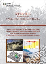 Memorie descrittive della carta geologica d'Italia. Vol. 91: La conca intermontana di Oricola-Carsoli (AQ): caratteri geologici, geomorfologici e applicativi libro