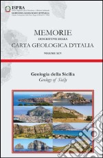 Memorie descrittive della carta geologica d'Italia. Vol. 95: Geologia della Sicilia libro