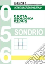 Carta geologica d'Italia alla scala 1:50.000 F° 056. Sondrio libro