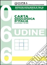 Carta geologica d'Italia alla scala 1:50.000 F° 066. Udine