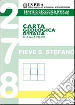 Carta geologica d'Italia alla scala 1:50.000 F° 278. Pieve Santo Stefano. Ediz. illustrata libro