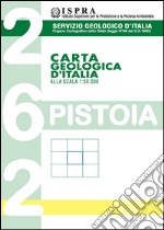 Carta geologica d'Italia alla scala 1:50.000 F° 262. Pistoia libro