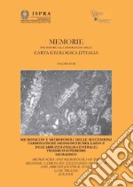 Memorie per servire alla descrizione della carta geologica d'Italia. Vol. 18: Microfacies e microfossili delle successioni carbonatiche mesozoiche del Lazio e dell'Abruzzo (Italia Centrale). Triassico superiore Giurassico