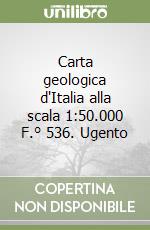 Carta geologica d'Italia alla scala 1:50.000 F.° 536. Ugento libro