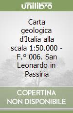 Carta geologica d'Italia alla scala 1:50.000 - F.° 006. San Leonardo in Passiria libro