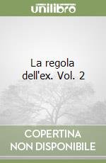 La regola dell'ex. Vol. 2 libro