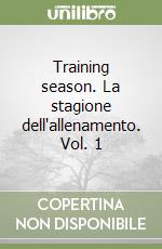 Training season. La stagione dell'allenamento. Vol. 1 libro