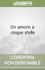 Un amore a cinque stelle libro