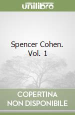 Spencer Cohen. Vol. 1 libro