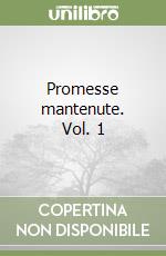 Promesse mantenute. Vol. 1 libro