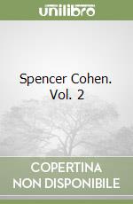 Spencer Cohen. Vol. 2 libro