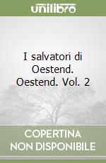 I salvatori di Oestend. Oestend. Vol. 2 libro