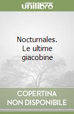 Nocturnales. Le ultime giacobine